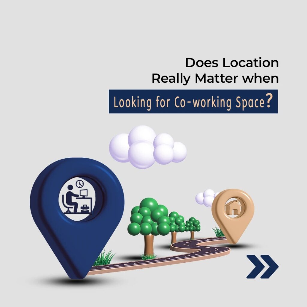 Does Location Matter for a Coworking Space? Here’s What Actually Counts